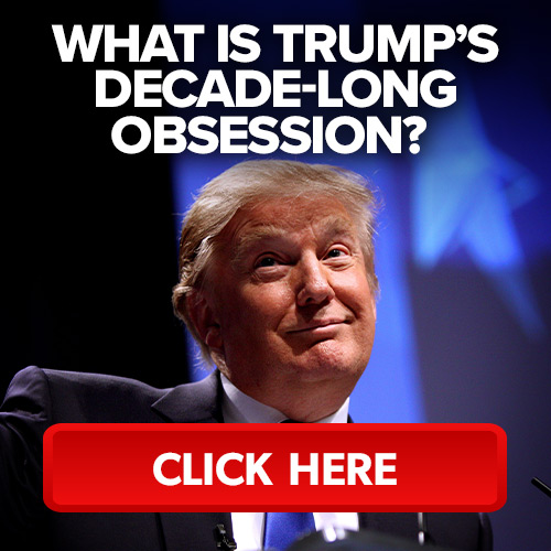 What is Trump's decade-long obsession?